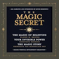 The Magic Secret Audiolibro Por Claude M. Bristol, Genevieve Behrend, Frederick van Rensselaer Dey, Mitch Horowitz - introduction arte de portada