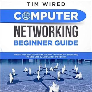 Computer Networking Beginner Guide Audiobook By Tim Wired cover art