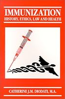 Immunization : History, Ethics, Law and Health 0968508006 Book Cover