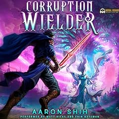 Corruption Wielder Audiolibro Por Aaron Shih arte de portada