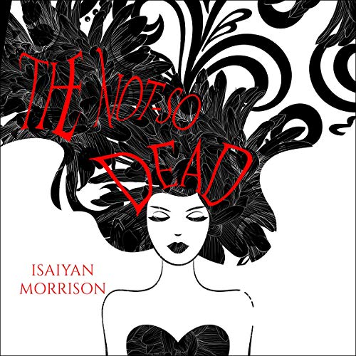 The Not-So Dead Audiobook By Isaiyan Morrison cover art