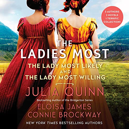 The Ladies Most... Audiobook By Julia Quinn, Eloisa James, Connie Brockway cover art