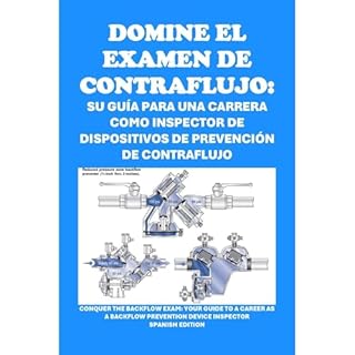 Domine el examen de contraflujo: Su gu&iacute;a para una carrera como inspector de dispositivos de prevenci&oacute;n de contr