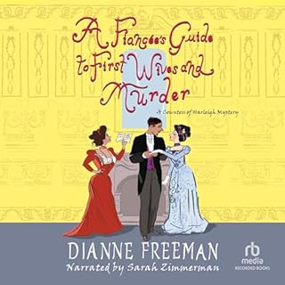 A Fianc&eacute;e's Guide to First Wives and Murder Audiobook By Dianne Freeman cover art