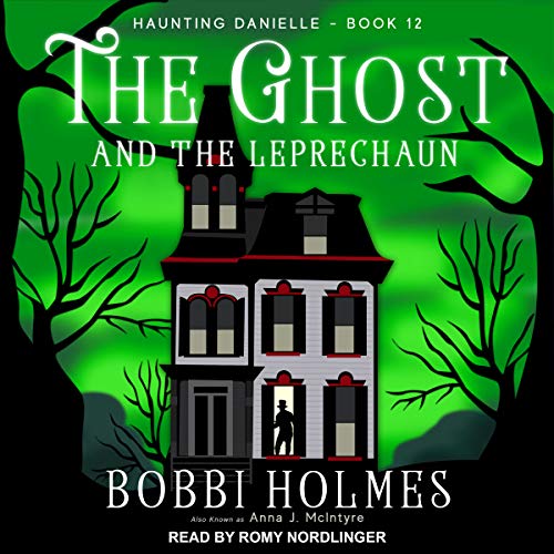 The Ghost and the Leprechaun Audiobook By Bobbi Holmes, Anna J. McIntyre cover art