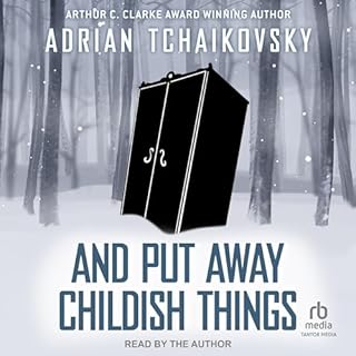 And Put Away Childish Things Audiolibro Por Adrian Tchaikovsky arte de portada