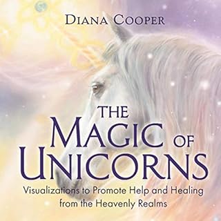 The Magic of Unicorns Audiobook By Diana Cooper cover art