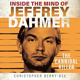 Inside the Mind of Jeffrey Dahmer Audiolibro Por Christopher Berry-Dee arte de portada