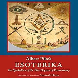 Albert Pike's Esoterika Audiolibro Por Arturo de Hoyos arte de portada