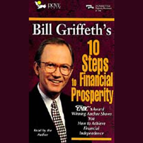 Bill Griffeth's 10 Steps to Financial Prosperity Audiobook By Bill Griffeth cover art