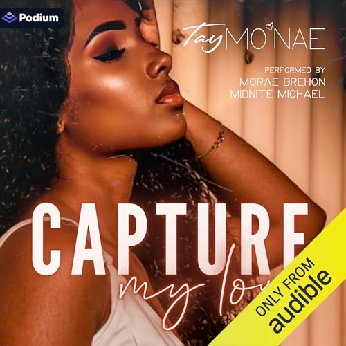 Capture My Love Audiolibro Por Tay Mo'Nae arte de portada