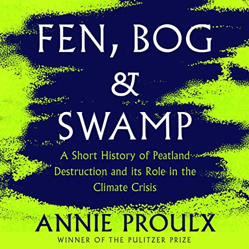 Fen, Bog and Swamp Audiolibro Por Annie Proulx arte de portada