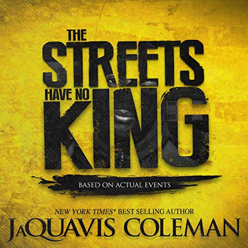 The Streets Have No King Audiobook By JaQuavis Coleman cover art