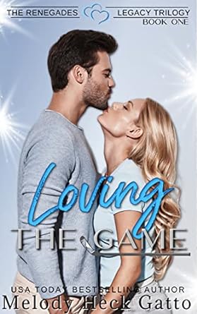 Loving the Game: The Renegades Legacy Trilogy Book One