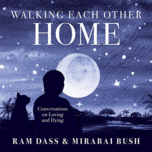 Walking Each Other Home Audiolibro Por Mirabai Bush, Ram Dass arte de portada