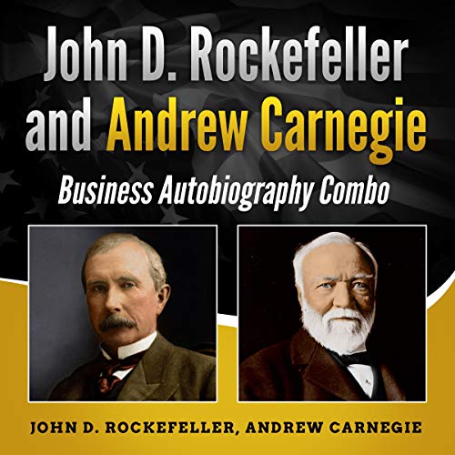John D. Rockefeller and Andrew Carnegie Audiobook By John D. Rockefeller, Andrew Carnegie cover art