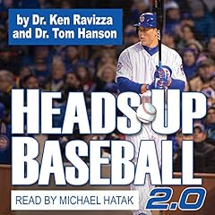 Heads-Up Baseball 2.0: 5 Skills for Competing One Pitch at a Time Audiolibro Por Dr. Ken Ravizza, Dr. Tin Hanson arte de portada