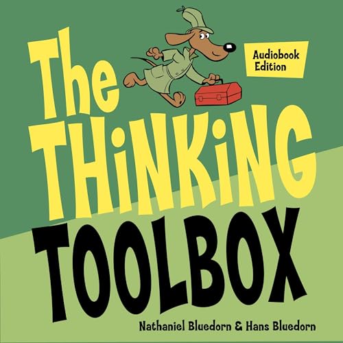 The Thinking Toolbox Audiobook By Nathaniel Bluedorn, Hans Bluedorn cover art