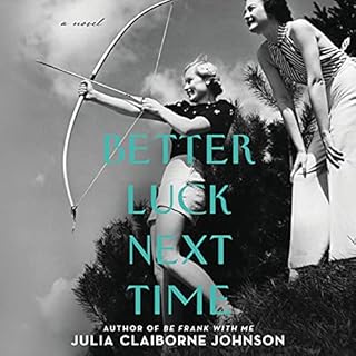 Better Luck Next Time Audiobook By Julia Claiborne Johnson cover art