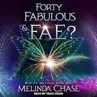 Forty, Fabulous and...Fae? Audiobook By Melinda Chase cover art