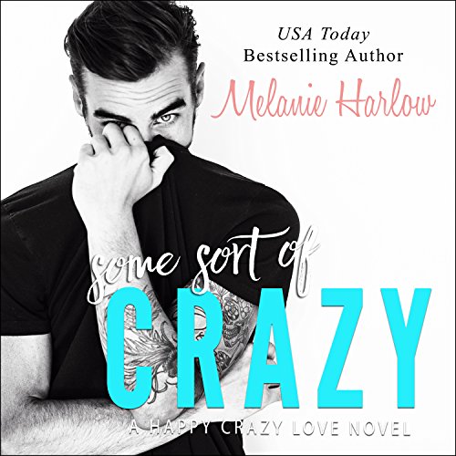 Some Sort of Crazy Audiobook By Melanie Harlow cover art