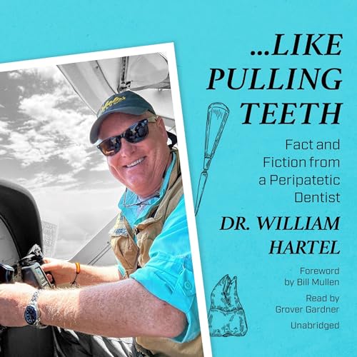 Like Pulling Teeth Audiolivro Por Dr. William J. Hartel capa