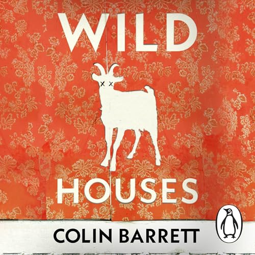 Wild Houses Audiolibro Por Colin Barrett arte de portada