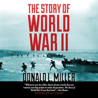 The Story of World War II Audiolibro Por Donald L. Miller, Henry Steele Commager arte de portada