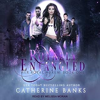 Royally Entangled: A Reverse Harem Fantasy Audiobook By Catherine Banks cover art