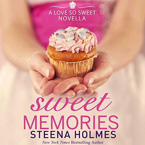 Sweet Memories Audiobook By Steena Holmes cover art