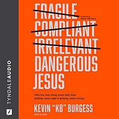 Dangerous Jesus Audiolibro Por Kevin Burgess, Jackie Hill Perry arte de portada