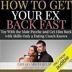 How to Get Your Ex Back Fast Audiolibro Por Gregg Michaelsen arte de portada