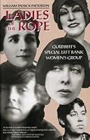 Ladies of the Rope: Gurdjieff's Special Left Bank Women's Group 1879514419 Book Cover