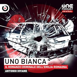 Uno bianca - Il romanzo criminale dell&rsquo;Emilia-Romagna copertina