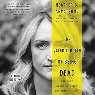 The Valedictorian of Being Dead Audiolibro Por Heather B. Armstrong arte de portada