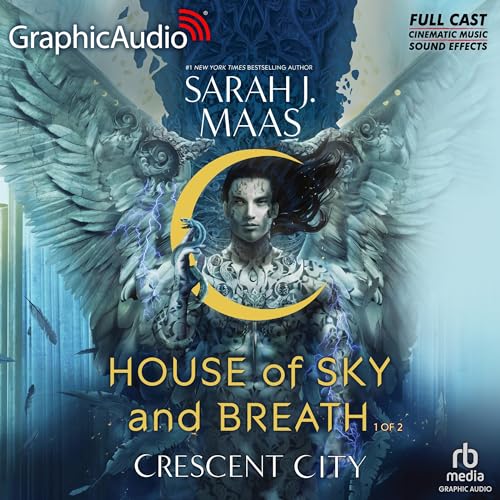 House of Sky and Breath (Part 1 of 2) (Dramatized Adaptation) Audiobook By Sarah J. Maas cover art