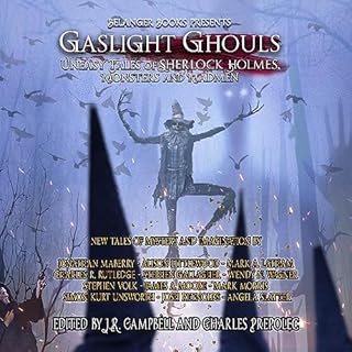 Gaslight Ghouls Audiobook By JR Campbell, Jonathan Maberry, Alison Littlewood, Mark Latham, Charles Rutledge, Stephen Gallagh