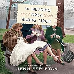 The Wedding Dress Sewing Circle Audiolibro Por Jennifer Ryan arte de portada