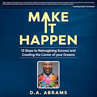 Make It Happen: 12 Steps to Reimagining Success and Creating the Career of Your Dreams Audiolibro Por D.A. Abrams arte de por