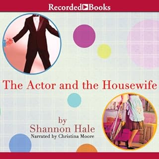 The Actor and the Housewife Audiobook By Shannon Hale cover art