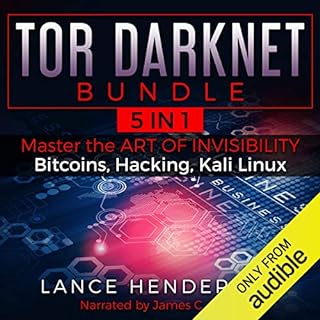 Tor Darknet Bundle (5 in 1) Master the Art of Invisibility (Bitcoins, Hacking, Kali Linux) Audiolibro Por Lance Henderson art