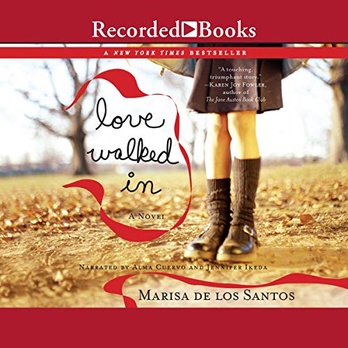 Love Walked In Audiobook By Marisa de los Santos cover art