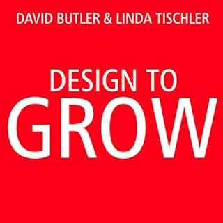 Design to Grow Audiolibro Por David Butler, Linda Tischler arte de portada