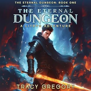 The Eternal Dungeon Audiobook By Tracy Gregory cover art