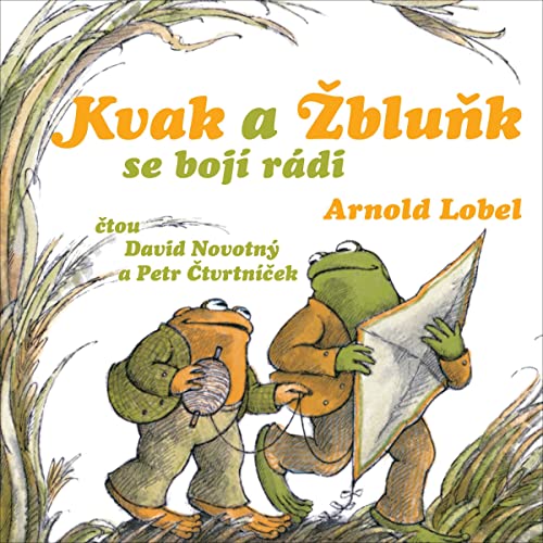 Kvak a Žbluňk se boj&iacute; r&aacute;di Audiobook By Arnold Lobel cover art