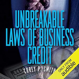 Unbreakable Laws of Business Credit Audiobook By Corey P. Smith cover art