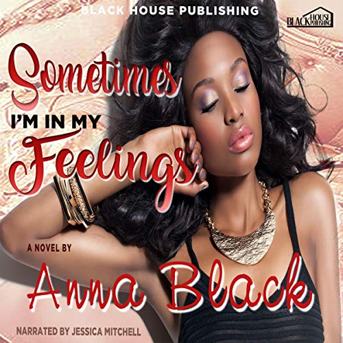 Sometimes I'm in My Feelings Audiolivro Por Anna Black capa