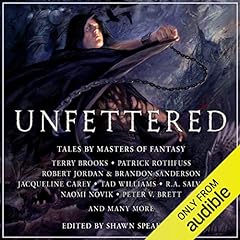 Unfettered Audiobook By Terry Brooks, Patrick Rothfuss, Robert Jordan, Jacqueline Carey, R.A. Salvatore, Naomi Novik, Shawn Speakman - editor, Peter V. Brett cover art