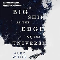 A Big Ship at the Edge of the Universe Audiolibro Por Alex White arte de portada