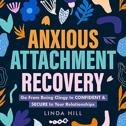 Anxious Attachment Recovery Audiobook By Linda Hill cover art